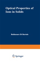 Baldassare Di Bartolo, Baldassar Di Bartolo, Baldassare Di Bartolo - Optical Properties of Ions in Solids