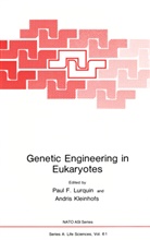 Pau F Lurquin, Paul F Lurquin, Paul F. Lurquin, Paul F. Lurquin - Genetic Engineering in Eukaryotes