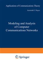 Jeremiah F. Hayes, Jeremiah Hayes, Jeremiah F Hayes, Jeremiah F. Hayes - Modeling and Analysis of Computer Communications Networks