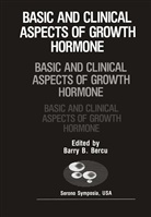 Barry D Bercu, Barry D. Bercu, Barry D. Bercu - Basic and Clinical Aspects of Growth Hormone