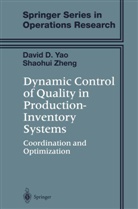 David D. Yao, David Yao, David D Yao, David D. Yao, Shaohui Zheng - Dynamic Control of Quality in Production-Inventory Systems