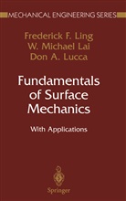 Don A. Lucca, Frederick F. Ling, W Michae Lai, W Michael Lai, W. Michael Lai, Frederick Ling... - Fundamentals of Surface Mechanics