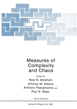 Neal B. Abraham, Alfonso M. Albano, Neal B. Abraham, Alfons M Albano, Alfonso M Albano, Alfonso M. Albano... - Measures of Complexity and Chaos