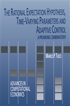 Marco P. Tucci, Marco P Tucci, Marco P. Tucci - The Rational Expectation Hypothesis, Time-Varying Parameters and Adaptive Control