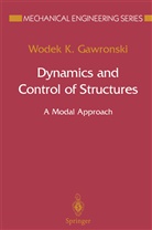 Wodek K Gawronski, Wodek K. Gawronski, Wodek K. Gawronski - Dynamics and Control of Structures