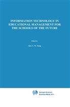 Ben-Zion Barta, Ben-Zion Barta et al, A. Fung, J Visscher, A J Visscher, David Teather... - Information Technology in Educational Management for the Schools of the Future