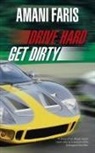 Amani Faris - Drive Hard Get Dirty