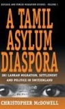 Chris McDowell, Christopher McDowell - A Tamil Asylum Diaspora