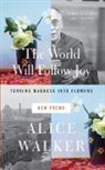 Alice Walker, Walker Alice - World Will Follow Joy
