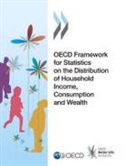 Oecd, Organization For Economic Cooperation An - OECD Framework for Statistics on the Distribution of Household Income, Consumption and Wealth