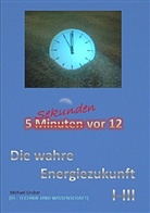 Michael Gruber - Die wahre Energiezukunft