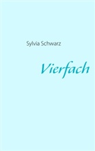 Sylvia Schwarz - Vierfach