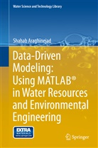 Shahab Araghinejad - Data-Driven Modeling: Using MATLAB® in Water Resources and Environmental Engineering