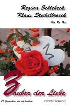 Und Andere, Regin Schleheck, Regina Schleheck, Klau Stickelbroeck, Klaus Stickelbroeck - Zauber der Liebe