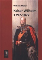 Wilhelm Müller - Kaiser Wilhelm 1797-1877