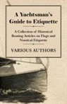 Various - A Yachtsman's Guide to Etiquette - A Collection of Historical Boating Articles on Flags and Nautical Etiquette