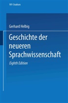 Gerhard Helbig - Geschichte der neueren Sprachwissenschaft