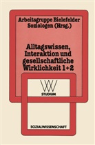 Arbeitsgruppe Bielefelder Soziologen, Na Na - Alltagswissen, Interaktion und gesellschaftliche Wirklichkeit, 1 u. 2