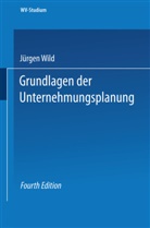 Jürgen Wild - Grundlagen der Unternehmungsplanung