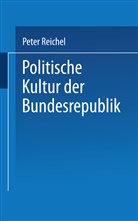 Peter Reichel - Politische Kultur der Bundesrepublik