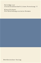 Klaus Eichner - Die Entstehung sozialer Normen