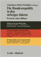 Gert-Joachim Glaeßner, Jürge Holz, Jürgen Holz, Thomas Schlüter - Die Bundesrepublik in den siebziger Jahren