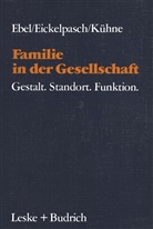 Heinric Ebel, Heinrich Ebel, Rol Eickelpasch, Rolf Eickelpasch, Eckehard Kühne - Familie in der Gesellschaft