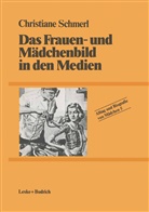 Christiane Schmerl - Alltag und Biografie von Mädchen, 16 Bde. - 5: Das Frauen- und Mädchenbild in den Medien