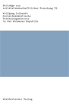 Wolfgang Luthardt - Sozialdemokratische Verfassungstheorie in der Weimarer Republik