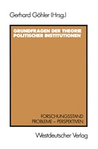Gerhar Göhler, Gerhard Göhler - Grundfragen der Theorie politischer Institutionen
