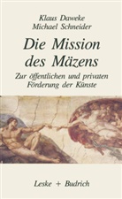 Klau Daweke, Klaus Daweke, Michael Schneider - Die Mission des Mäzens