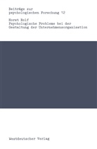 Horst Rolf - Psychologische Probleme bei der Gestaltung der Unternehmensorganisation