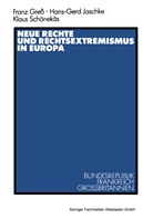 Franz Gress, Hans-Ger Jaschke, Hans-Gerd Jaschke, Sch¿nek¿ Klaus, Klau Schönekäs, Klaus Schönekäs - Neue Rechte und Rechtsextremismus in Europa