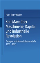 Hans-Peter Müller - Karl Marx über Maschinerie, Kapital und industrielle Revolution