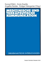 Konrad Ehlich, Armi Koerfer, Armin Koerfer, Angelika Redder, Angelika Redder u a, Rüdiger Weingarten - Medizinische und therapeutische Kommunikation