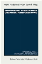 Martin Heidenreich, Ger Schmidt, Gert Schmidt - International vergleichende Organisationsforschung