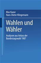 Max Kaase, Ma Kaase, Max Kaase, Klingemann, Klingemann, Hans-Dieter Klingemann - Wahlen und Wähler: Wahlen und Wähler