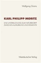 Wolfgang Grams - Karl Philipp Moritz
