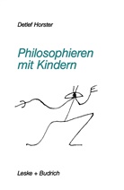 Detlef Horster - Philosophieren mit Kindern