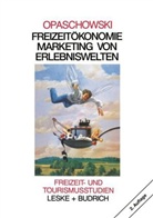 Horst W. Opaschowski - Freizeitökonomie, Marketing von Erlebniswelten