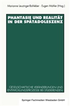 Mariann Leuzinger-Bohleber, Marianne Leuzinger-Bohleber, MAHLER, Mahler, Eugen Mahler - Phantasie und Realität in der Spätadoleszenz