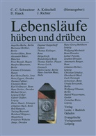 Diete Haack, Dieter Haack, Annegret Krätschell, Annegret Krätschell u a, J. Richter, Johannes Richter... - Lebensläufe - hüben und drüben