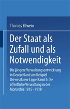 Thomas Ellwein - Der Staat als Zufall und als Notwendigkeit, in 2 Bdn. - 1: Die Öffentliche Verwaltung in der Monarchie 1815-1918