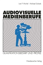 Lutz P Michel, Lutz P. Michel, Michae Schenk, Michael Schenk - Audiovisuelle Medienberufe