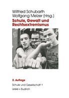 Melzer, Melzer, Wolfgang Melzer, Wilfrie Schubarth, Wilfried Schubarth - Schule, Gewalt und Rechtsextremismus