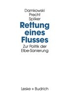 Wul Damkowski, Wulf Damkowski, Clau Precht, Claus Precht, Heinz Spilker - Rettung eines Flusses