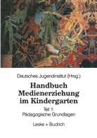 Deutsches Jugendinstitut, Kenneth A. Loparo, Deutsches Jugendinstitut - Handbuch Medienerziehung im Kindergarten - Bd.1: Handbuch Medienerziehung im Kindergarten