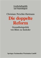 Christiane Perschke-Hartmann - Die doppelte Reform