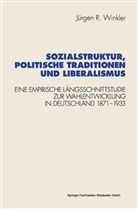 Jürgen R Winkler, Jürgen R. Winkler - Sozialstruktur, politische Traditionen und Liberalismus