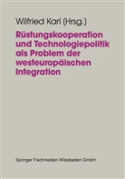 Wilfrie Karl, Wilfried Karl - Rüstungskooperation und Technologiepolitik als Problem der westeuropäischen Integration